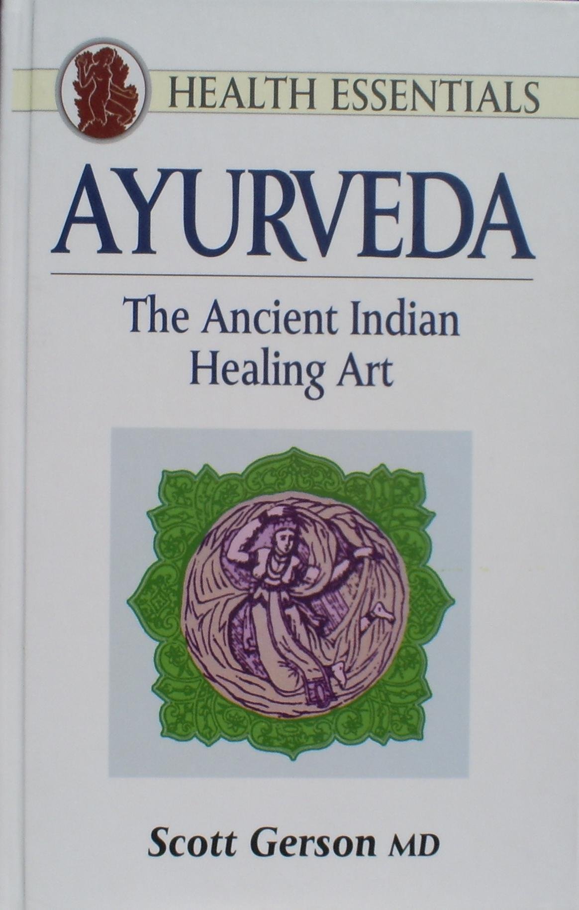 Ayurveda the Ancient Indian Healing Art