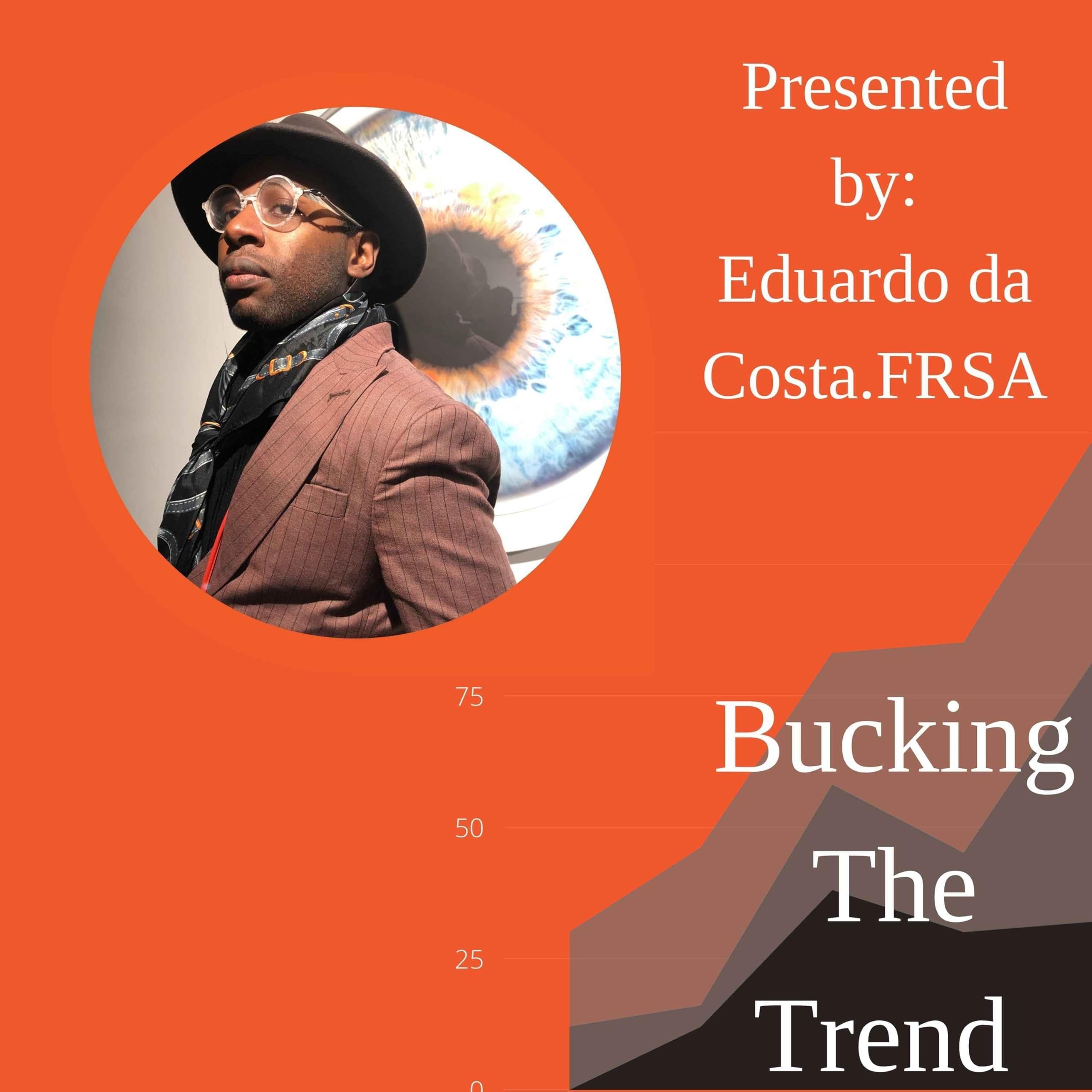 Bucking the Trend: with Eduardo da Costa