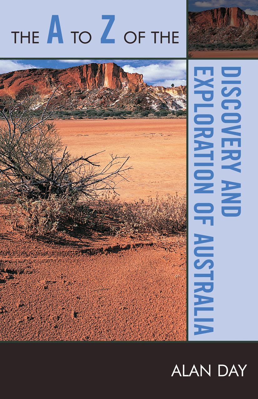 Buy The A to Z of the Discovery and Exploration of Australia: 27 (The a to Z Guide Series, 27) โ BookShops.in