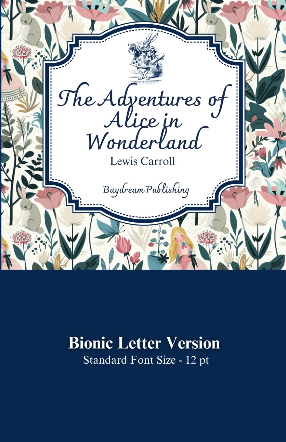 The Adventures of Alice in Wonderland: Bionic Reader Version (Bionic Classics)