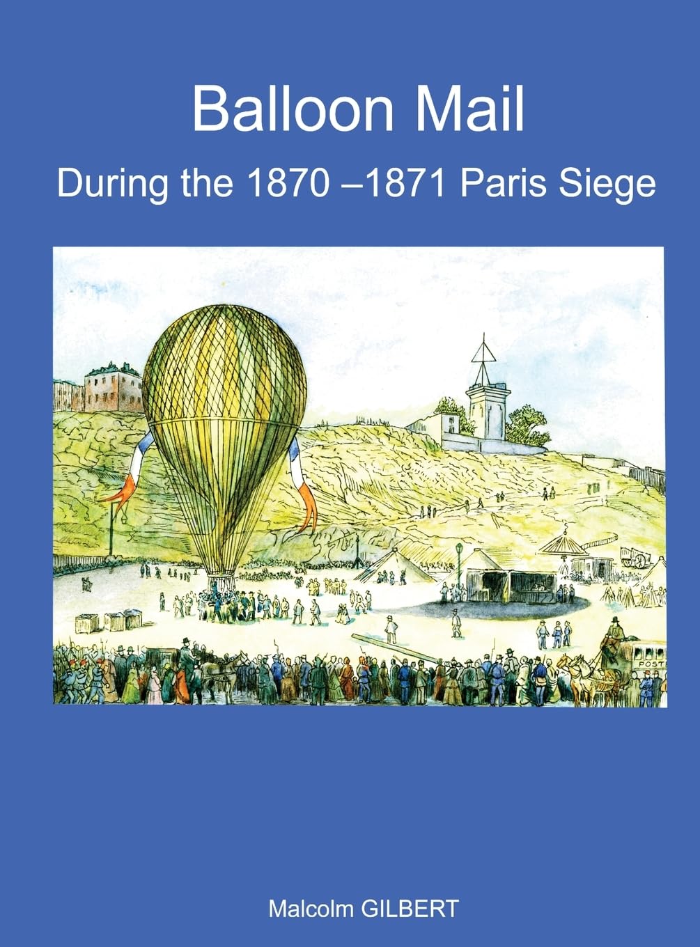 Balloon Mail During the 1870-1871 Paris Siege