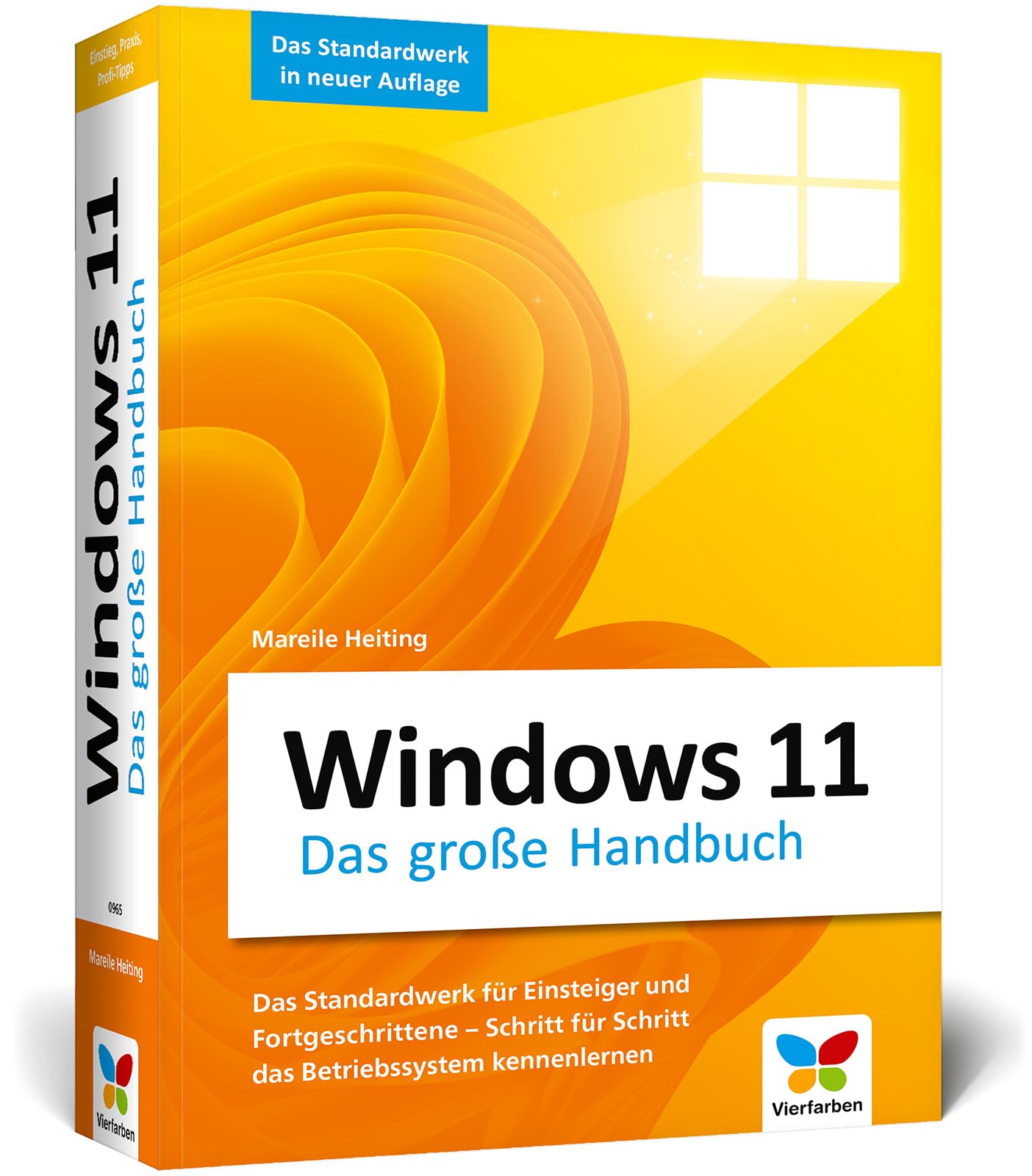 Windows 11: Das große Handbuch. Aktualisiertes Standardwerk für Einsteiger und Fortgeschrittene - inkl. aller Grundlagen und Profi-Tipps