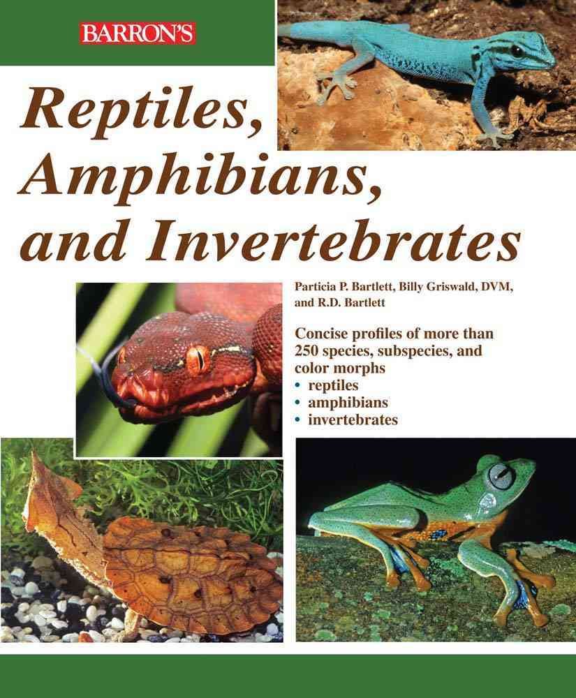 Reptiles, Amphibians and Invertebrates: An Identification and Care Guide