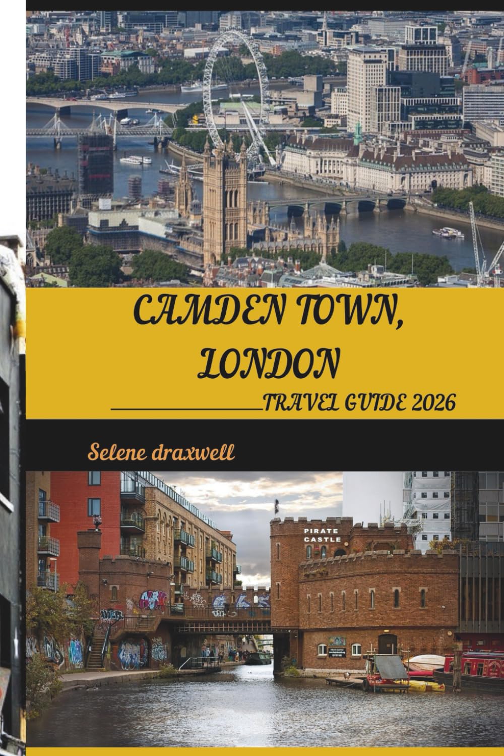 CAMDEN TOWN, LONDON TRAVEL GUIDE 2026: Experience Camden Town’s Authentic Energy Through Food, Art, and Unforgettable Local Adventures