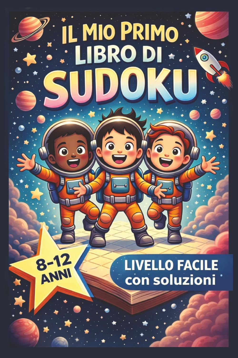 Il Mio Primo Libro di Sudoku: Oltre 50 Sudoku con soluzioni per bambini dai 8 ai 12 anni