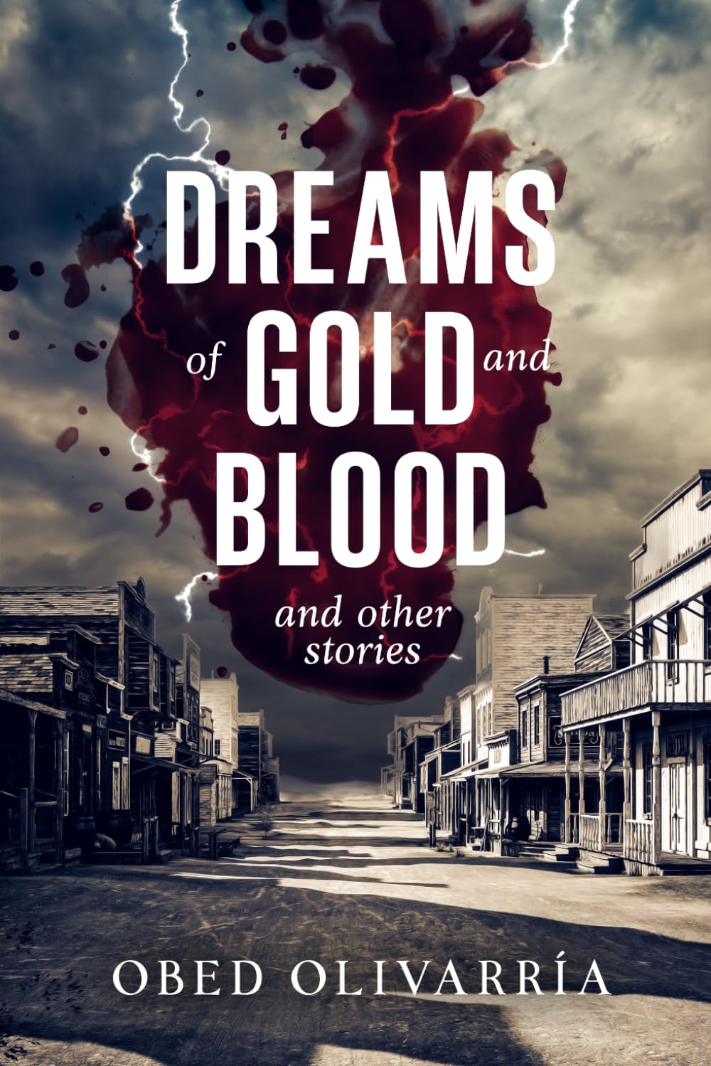 Dreams of Gold and Blood and Other Stories