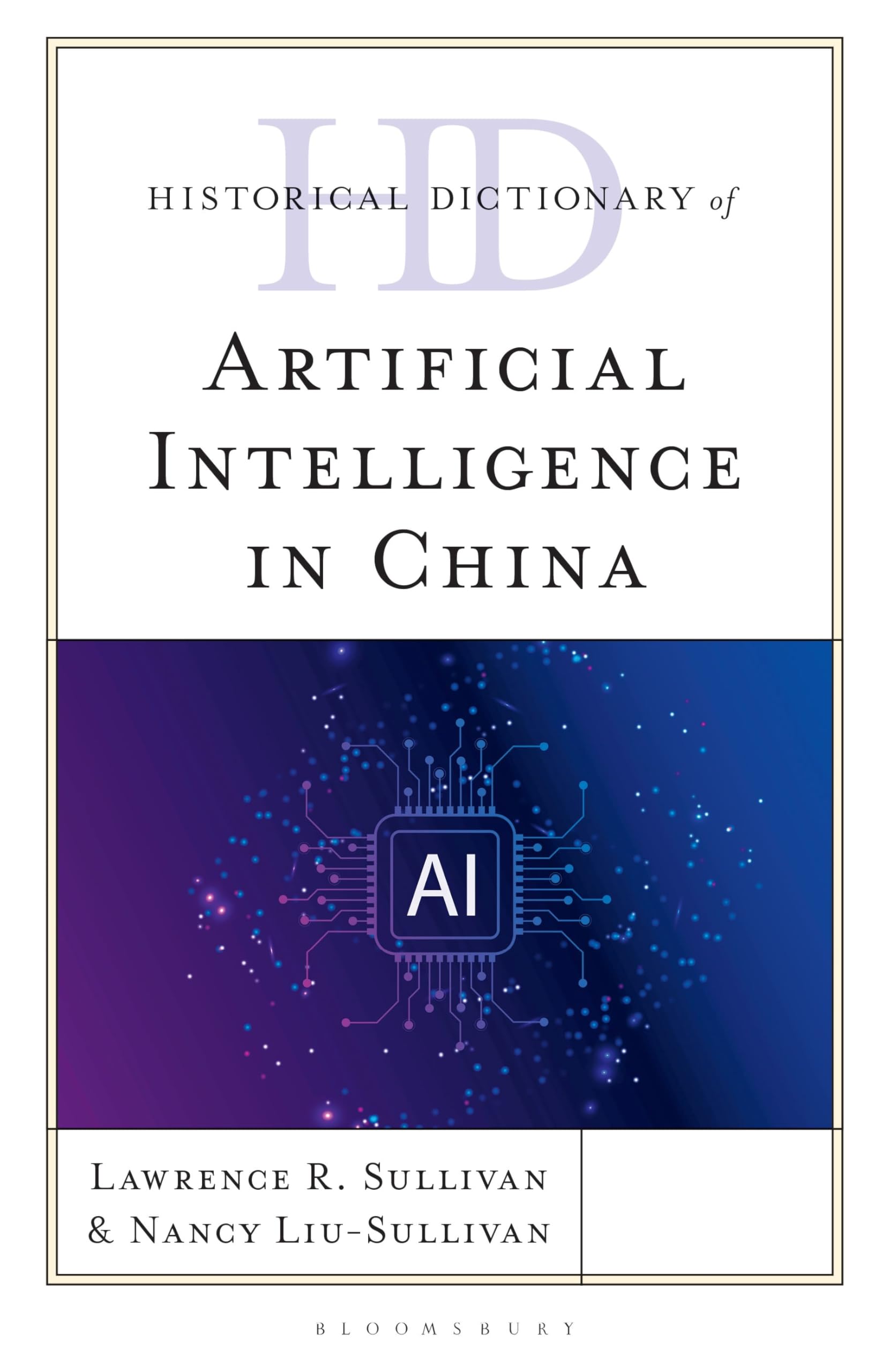 Historical Dictionary of Artificial Intelligence in China (Historical Dictionaries of Asia, Oceania, and the Middle East)