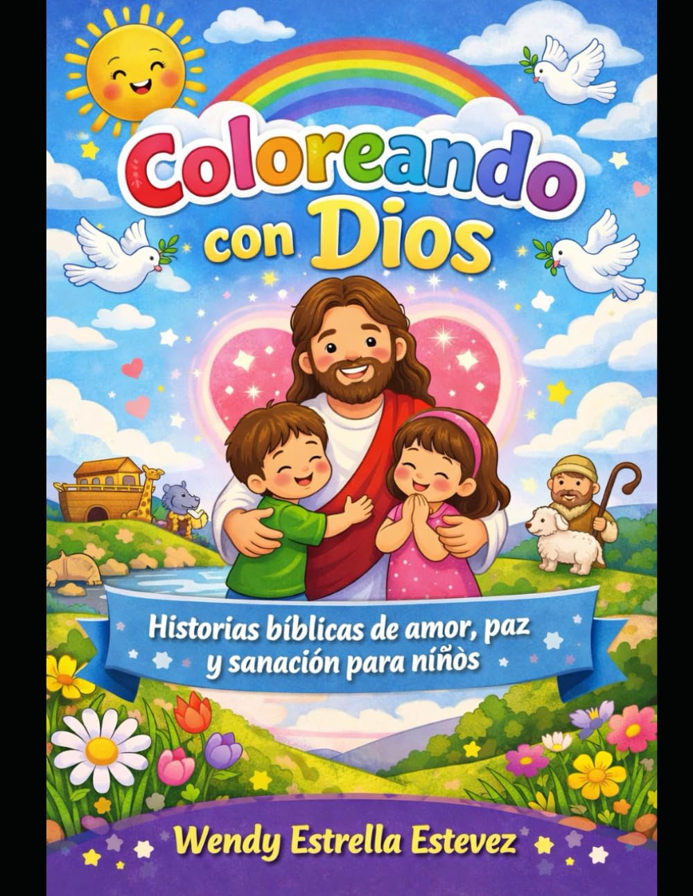 Coloreando con Dios: Historias bíblicas de amor, paz y sanación para niños.