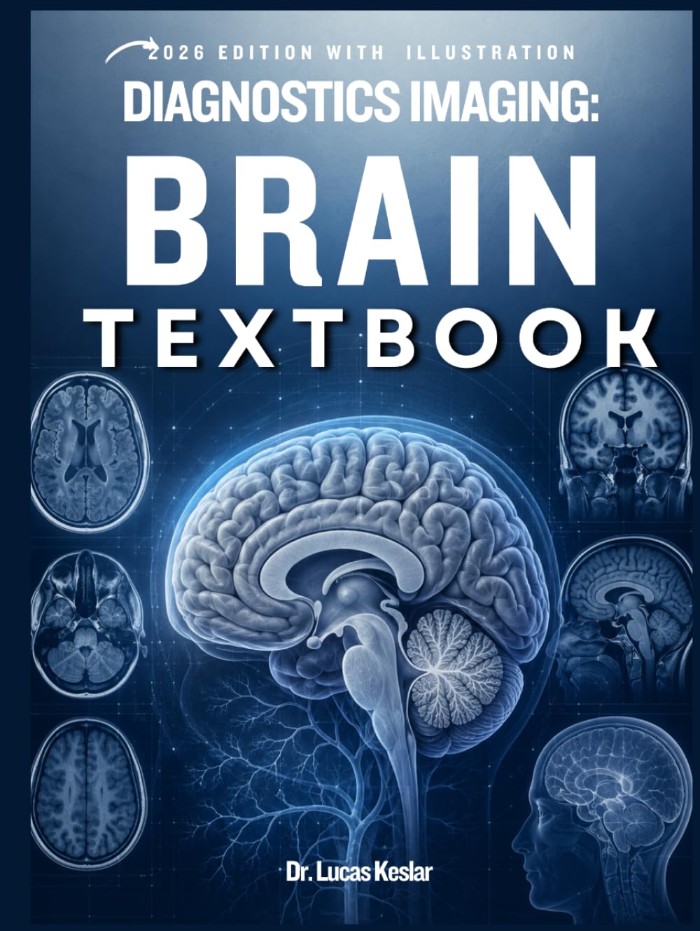 DIAGNOSTIC IMAGING: BRAIN: A Practical Guide to Brain CT, MRI, Neuroanatomy, Stroke, Trauma, Tumors, Infections, and Case-Based Image Interpretation