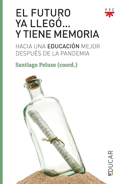 Portada de El Futuro Ya Llego y Tiene Memoria: Hacia una Educacion Mejor Despues