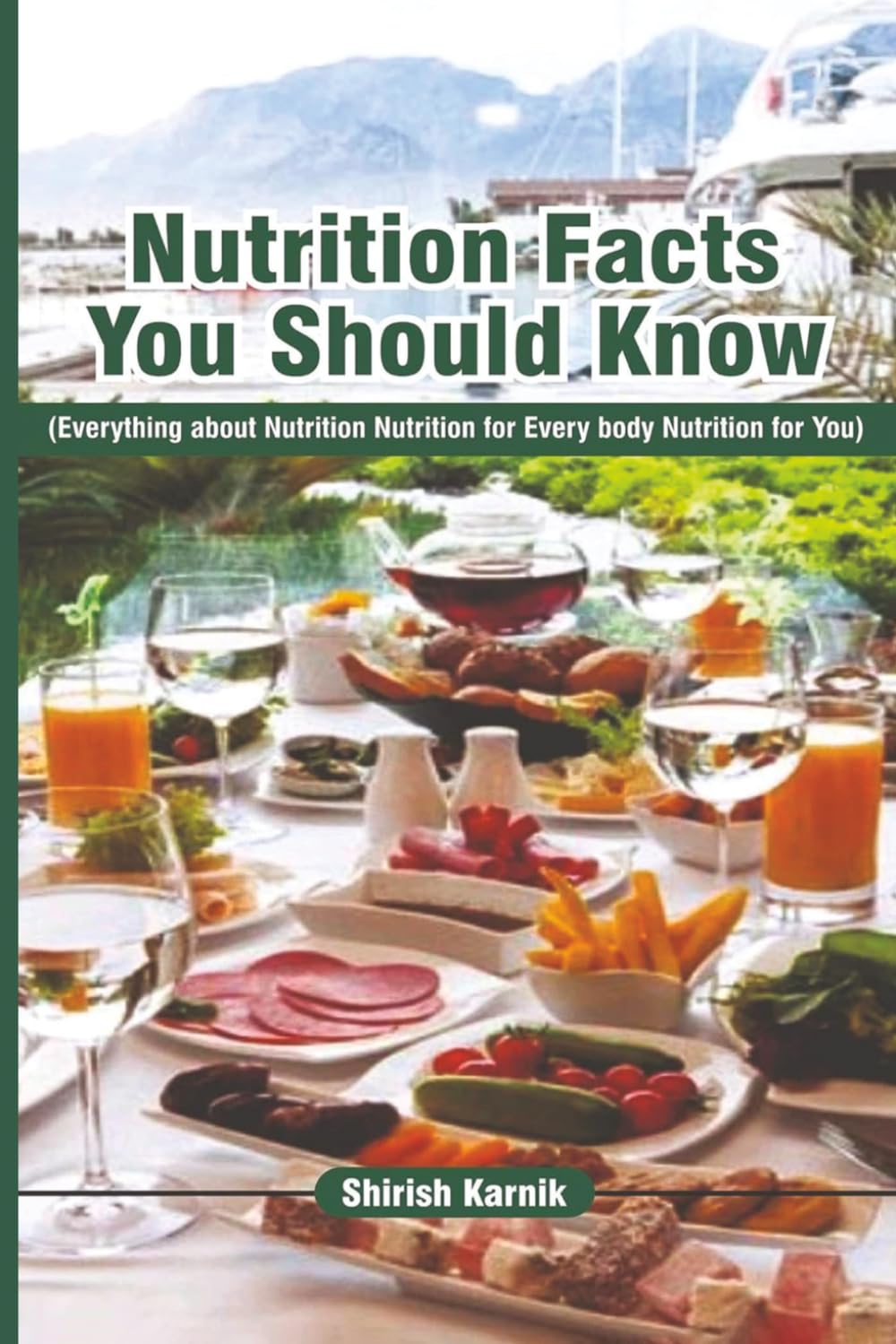 NUTRITION FACTS YOU SHOULD KNOW: EVERITHING ABOUT NUTRITION NIUTRITION FOR EVERYBODY NUTRITION FOR YOU