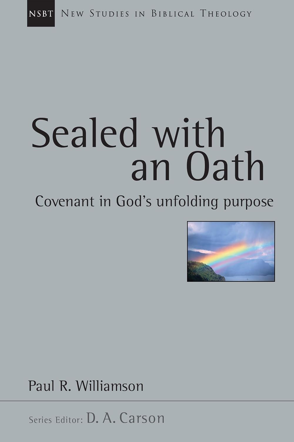 Sealed with an Oath: Covenant in God's Unfolding Purpose (Volume 23) (New Studies in Biblical Theology)