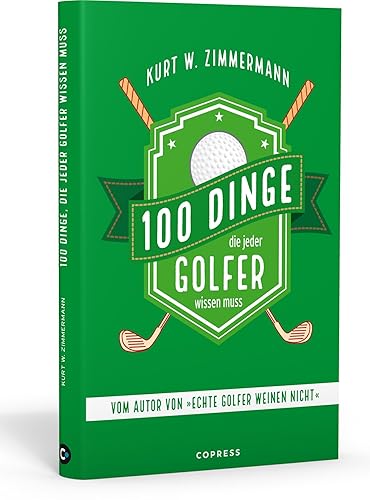 100 Dinge, die jeder Golfer wissen muss