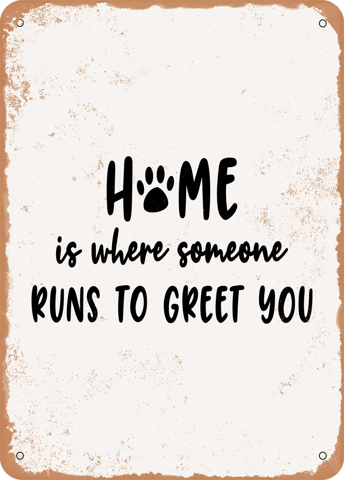 Miaomansenstore Metal Sign - Home Is Where Someone Runs To Greet You - 2 - Vintage Rusty Look Home Decor