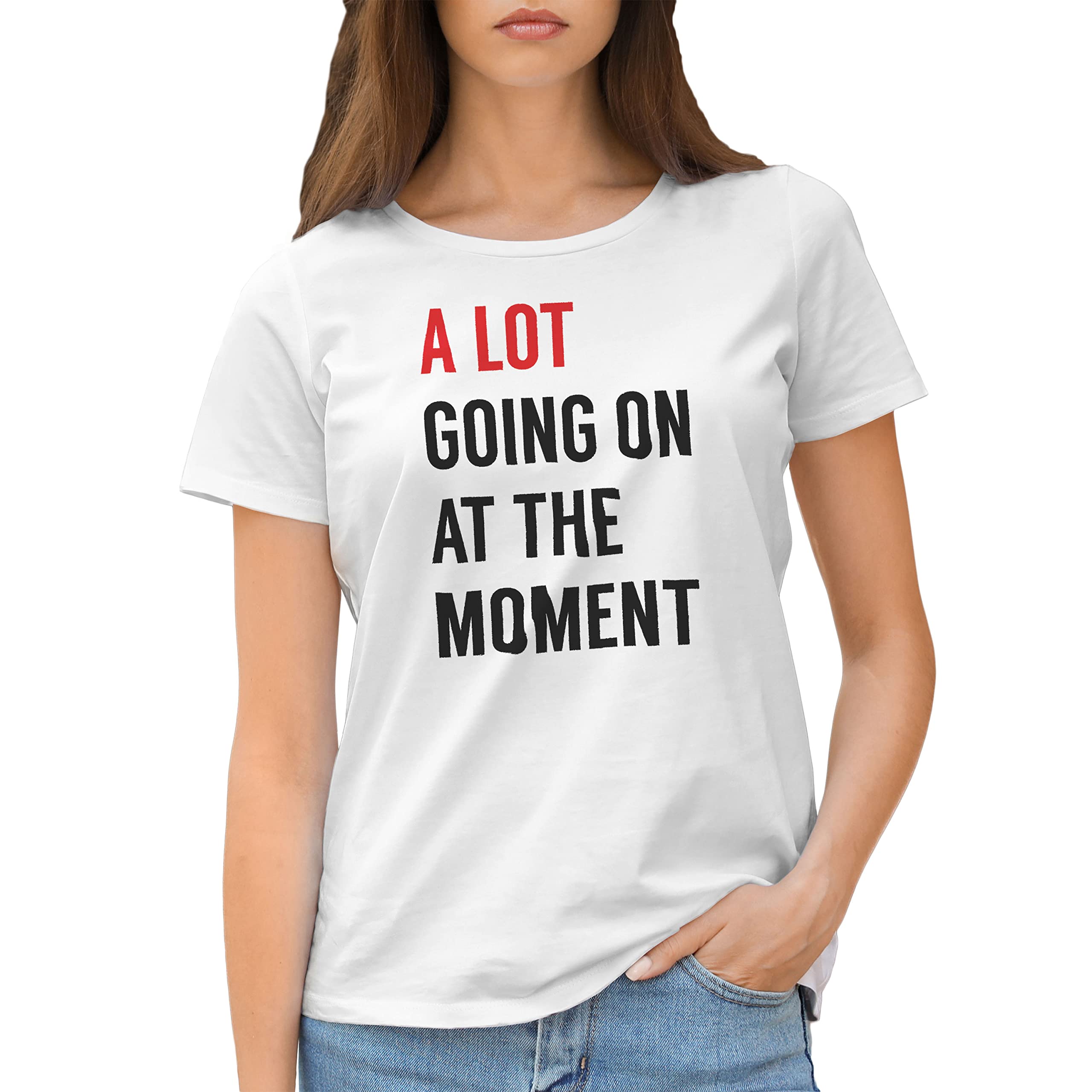 GR8ShopA Lot Going On at The Moment Women's T-Shirt