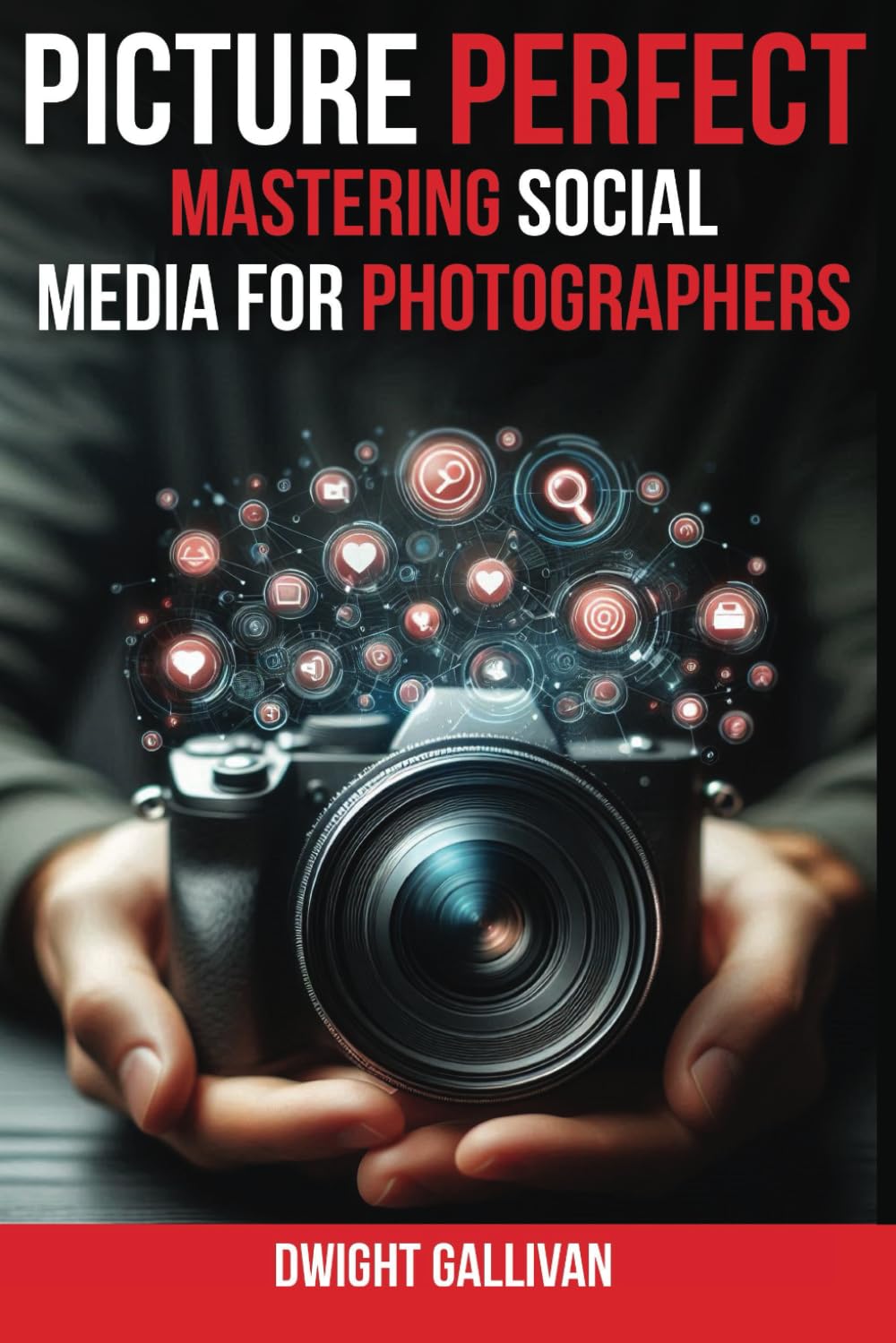 Picture Perfect: Mastering Social Media for Photographers