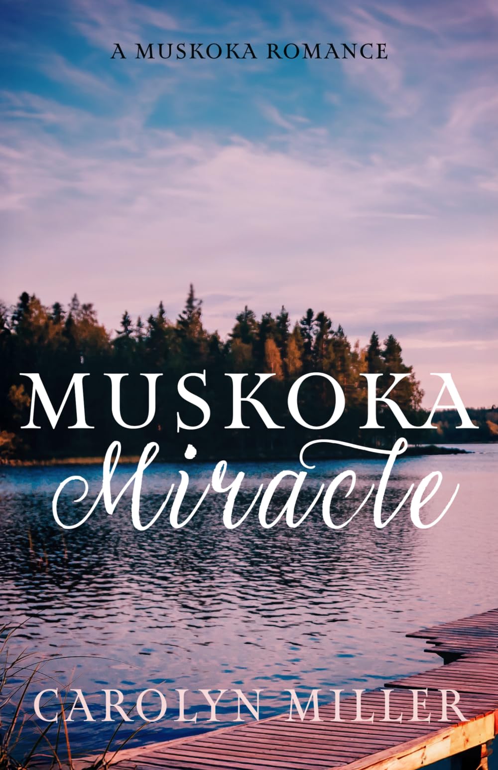 Muskoka Miracle (Muskoka Shores)