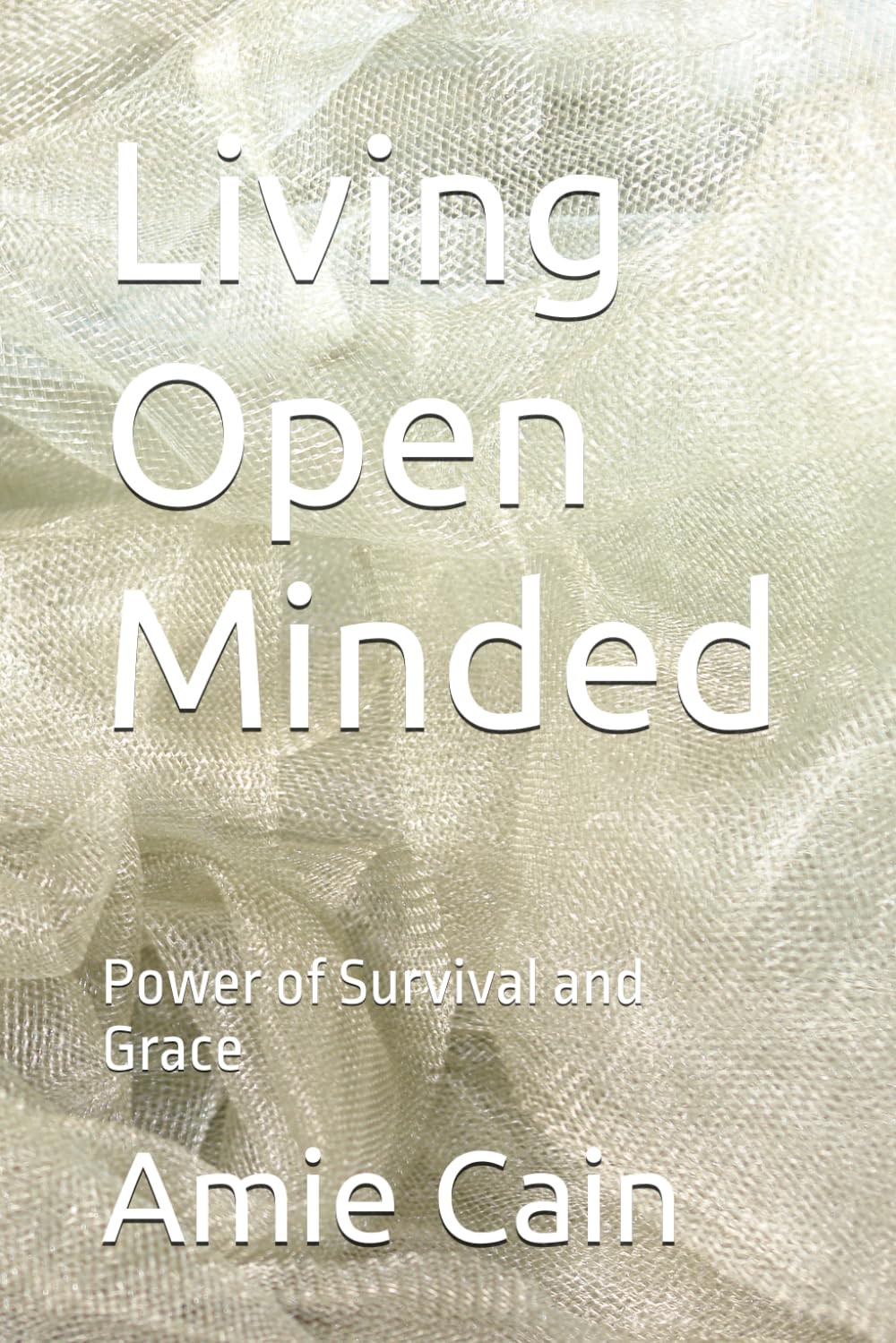 Living Open Minded: Power of Survival and Grace