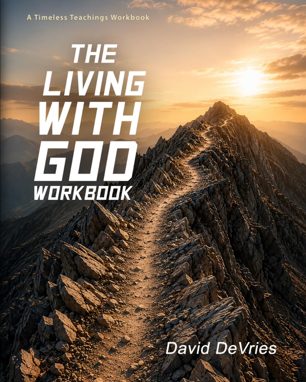 The Living With God Workbook (Timeless Teachings)