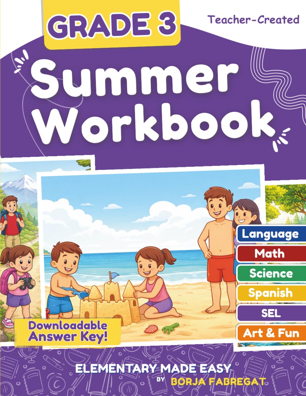 3rd Grade Summer Workbook: A Teacher-Created 3rd to 4th Grade Summer Workbook with Math, Reading, Writing, Science, SEL and Spanish