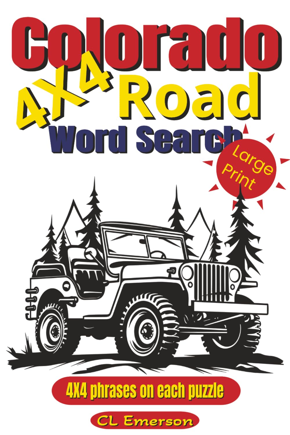 Colorado 4X4 Road Word Search: Large‑Print Colorado 4X4 Road Name Word Search Puzzles for Anyone Kids to Seniors: Easy‑to‑Read Trails, Passes, Peaks, ... ideas. Relaxing, Screen-Free Entertainment!