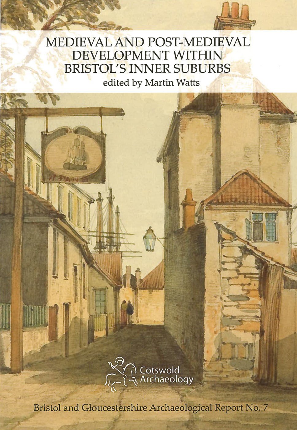 Bristol and Gloucestershire Archaeological Report: Medieval and Post-Medieval...