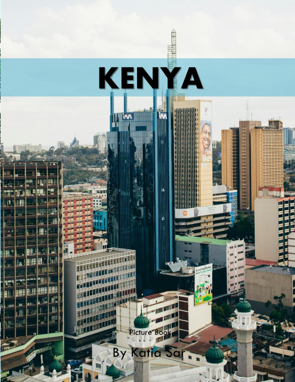 Kenya: A Perfect Coffee Table Picture Book - Travel and Tourism lovers.