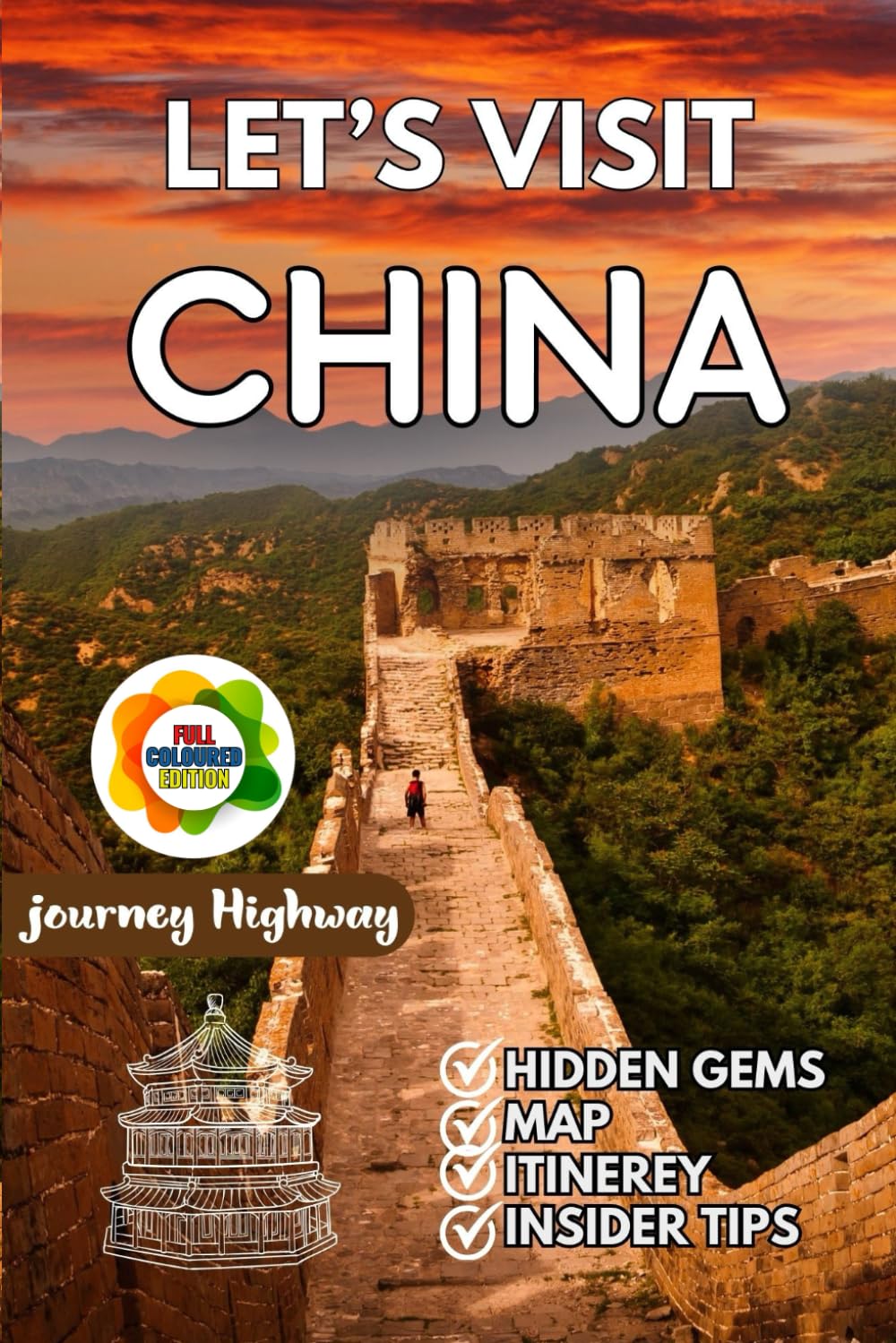LET'S VISIT CHINA 2025 (New Edition): Explore Top Destinations, Hidden Gems, Culture, and Food - A Complete Tourist Handbook for an Unforgettable Journey