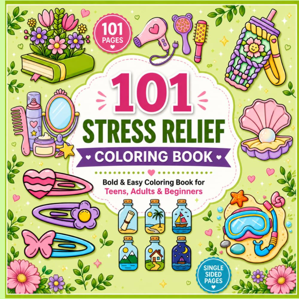 101 stress relief: Bold and easy colouring book for teens, adults and beginner