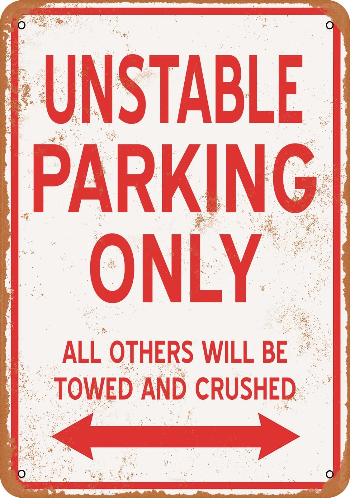 Metal Sign - UNSTABLE PARKING ONLY - Vintage Look home decor