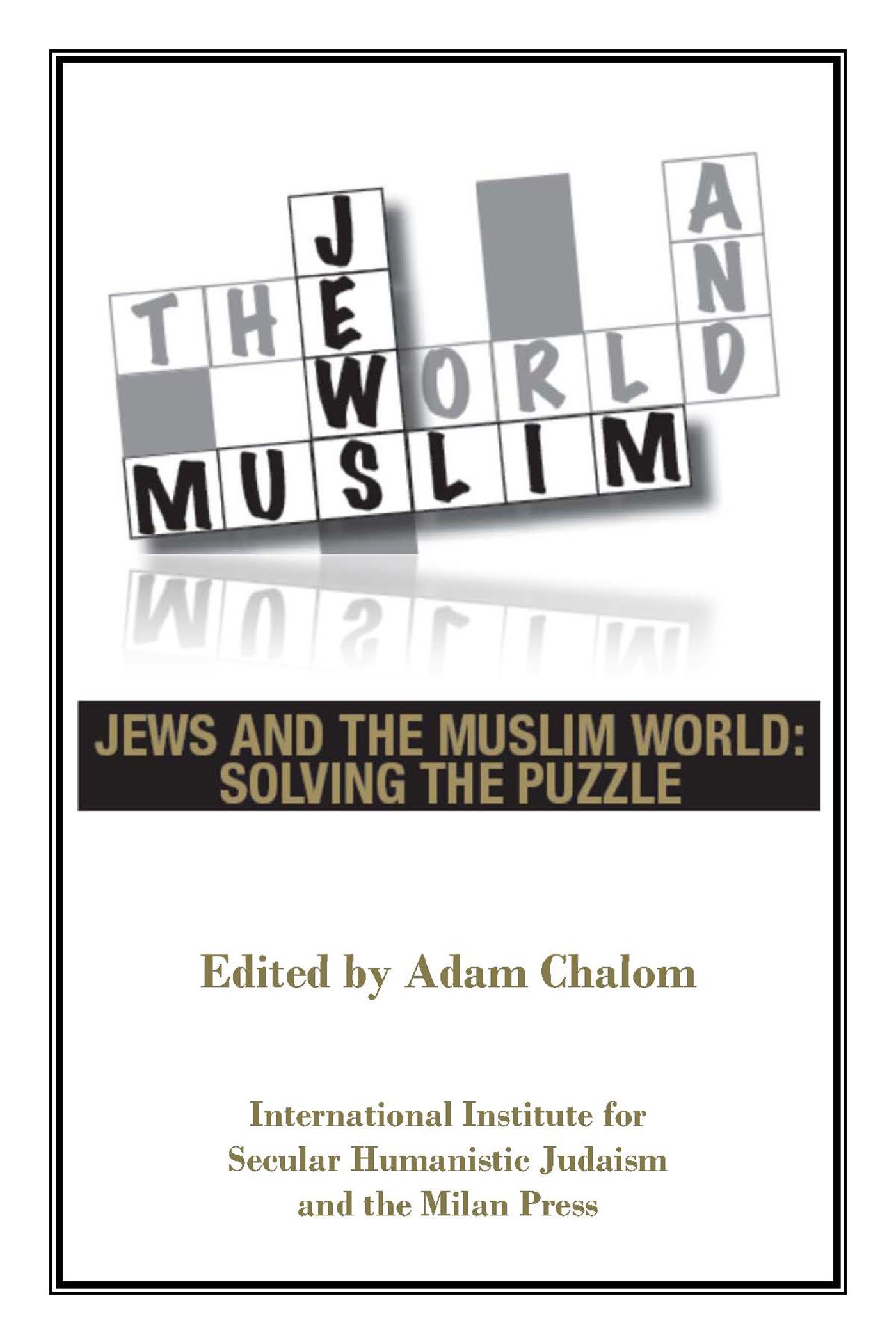 Jews and the Muslim World: Solving the Puzzle