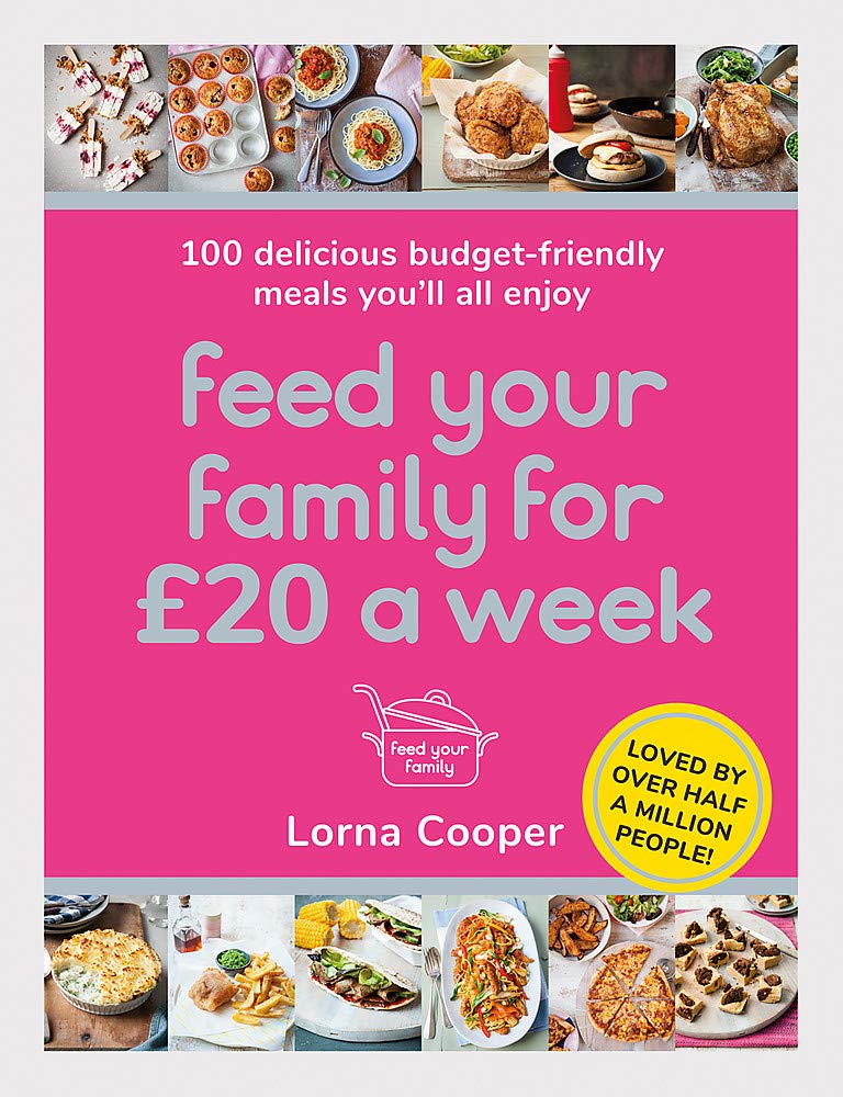 Seven Dials Feed Your Family For £20 a Week: 100 Delicious Budget-Friendly Meals You’ll All Enjoy