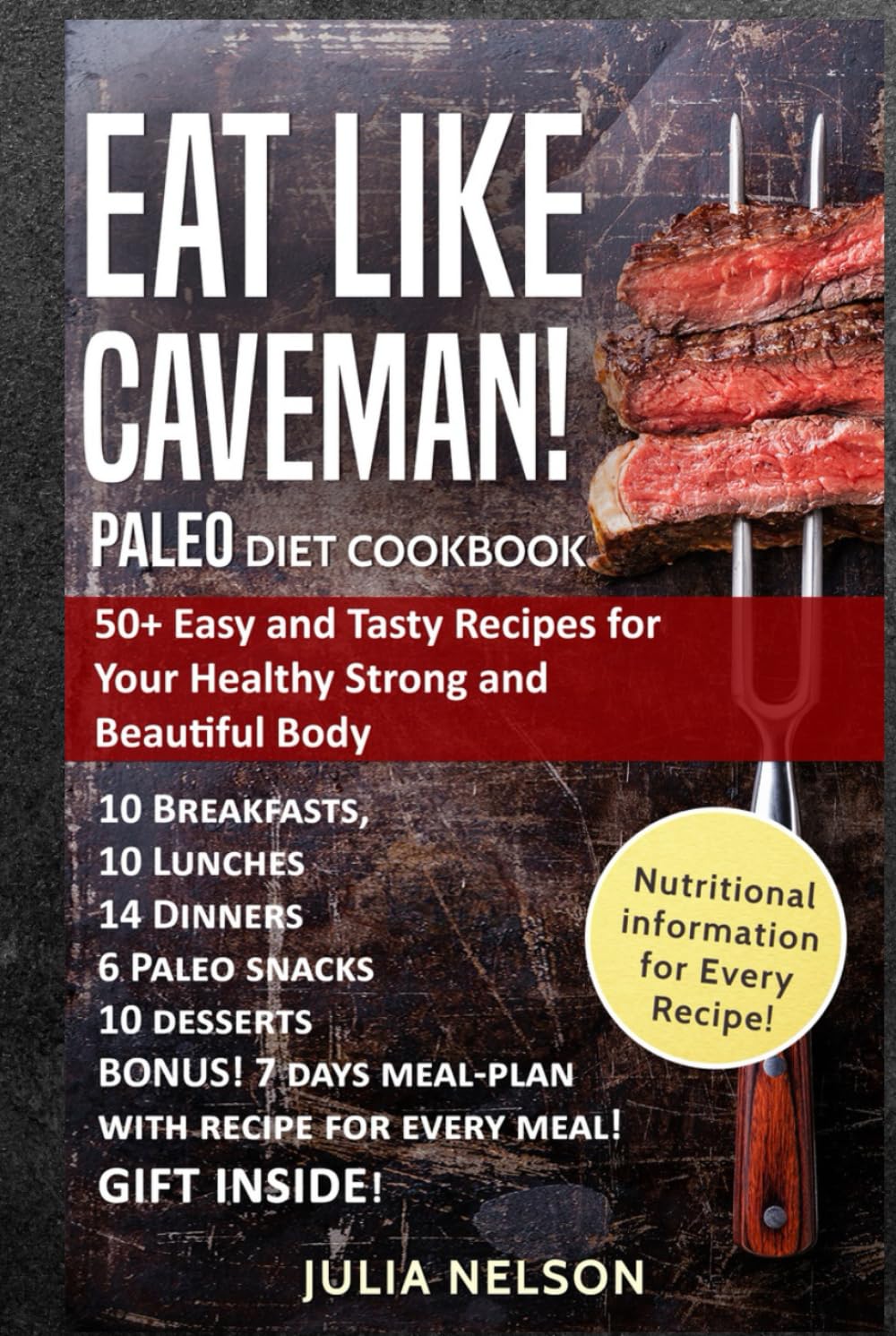 Eat Like Caveman! Paleo Diet Cookbook: 50+ Easy and Tasty Recipes for Your Healthy Strong and Beautiful Body