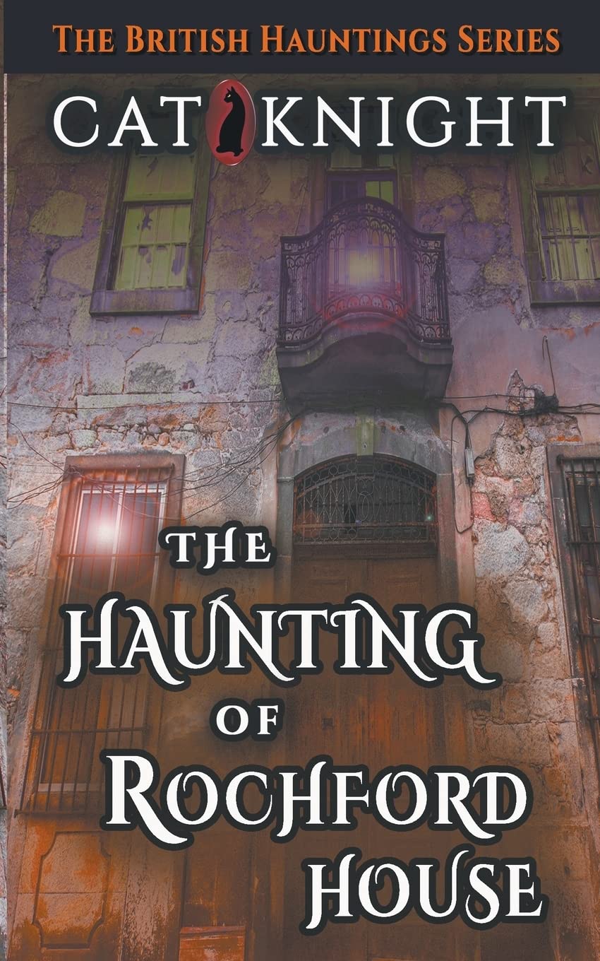 The Haunting of Rochford House (Hauntings of)