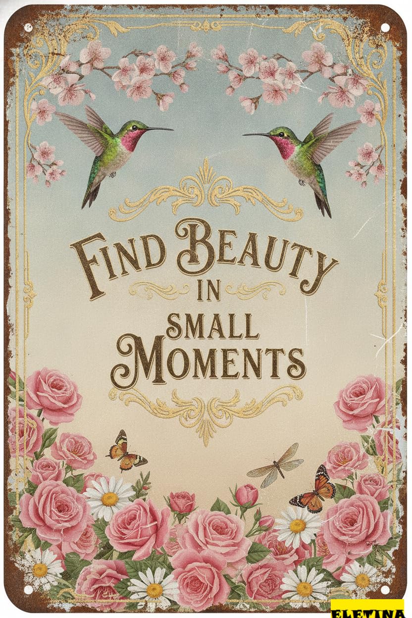 Tin Sign for Man Cave Vintage Hummingbird Metal, Find Beauty In Small Moments, Funny Bird Decor, Aluminum Wall Art Patio Backyard, Outdoor Decoration 8x12 Inches Private Property Decorative