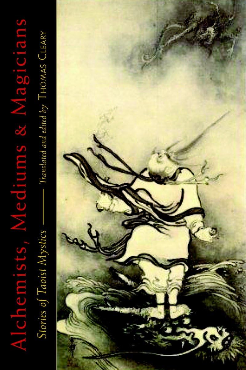 Alchemists, Mediums, and Magicians: Stories of Taoist Mystics - Cleary, Thomas