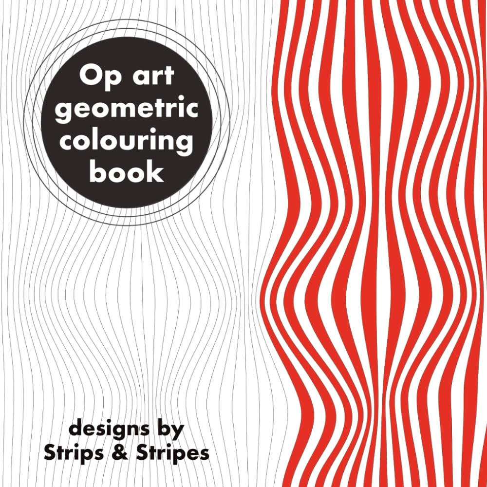 Op art geometric coloring book for adults: Optical illusions and geometric patterns for teens and adults who love visual illusions and art