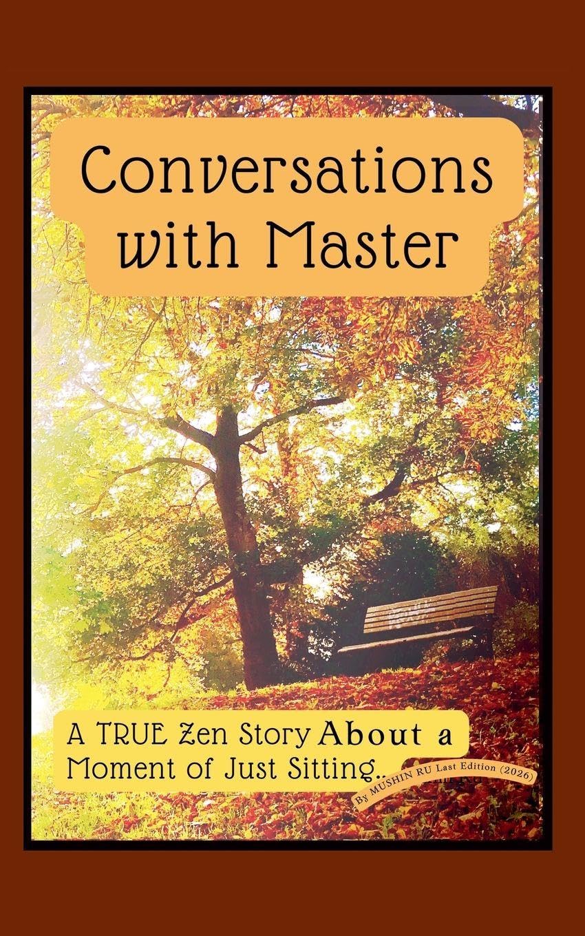 Conversations with Nature: A True Zen Story About a Moment of Just Sitting: 2 (Way of Life)