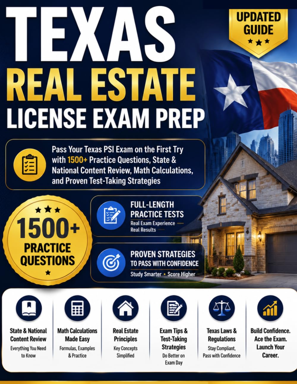 TEXAS REAL ESTATE LICENSE EXAM PREP: Pass Your Texas PSI Exam on the First Try with 1500+ Practice Questions, State & National Content Review, Math Calculations, and Proven Test-Taking Strategies