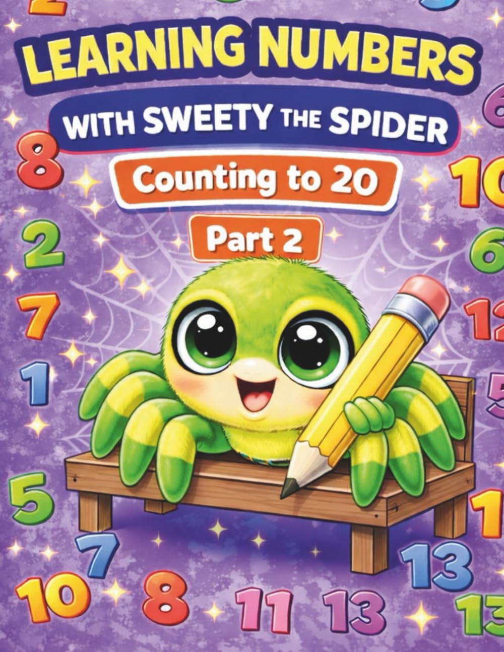 Learning numbers with Sweety the Spider. Counting to 20 (Part 2): Fun Coloring & Tracing Book for Kids Ages 3–6 | Counting, Writing Numbers, and ... 8.5 x 11 (Learning with Sweety the Spider)