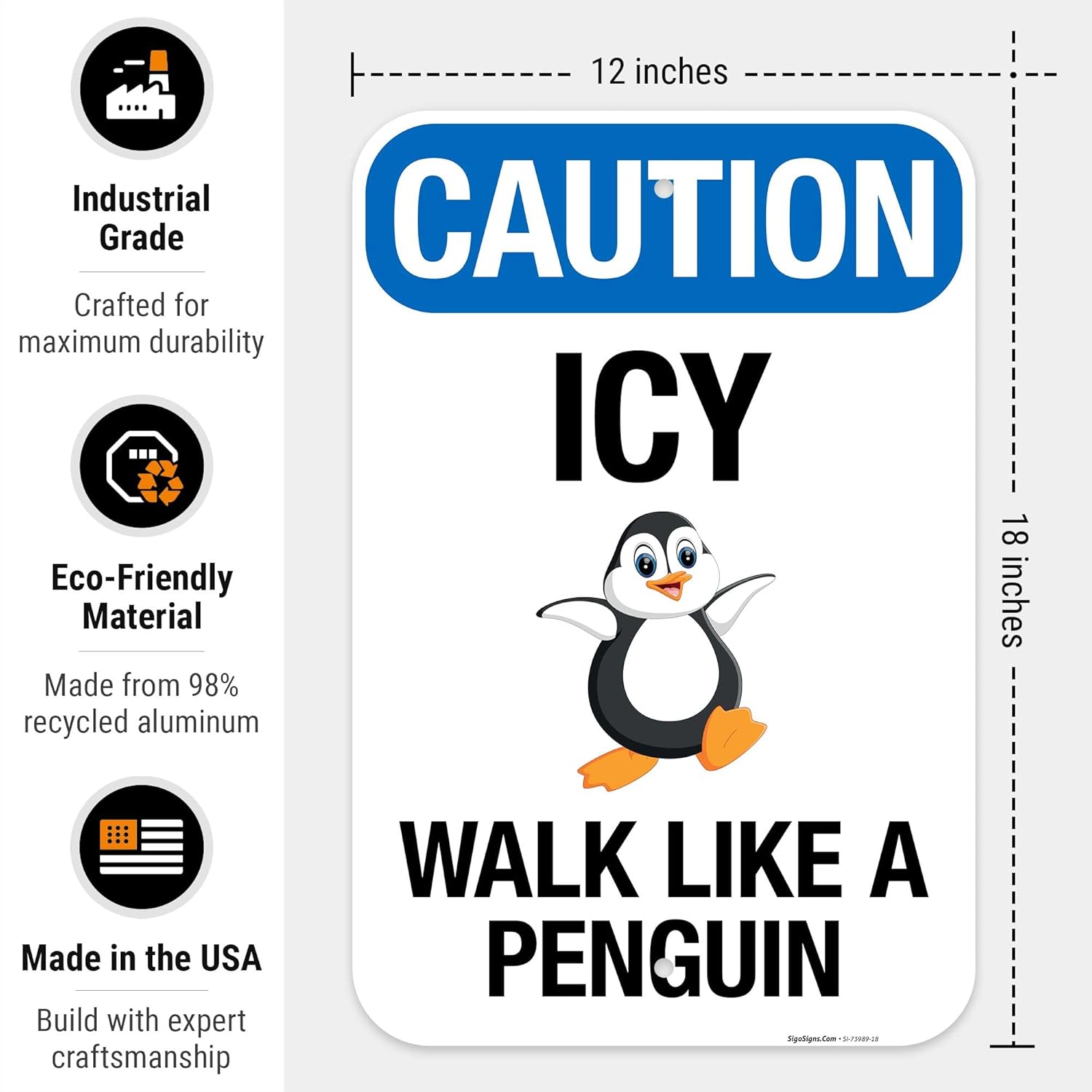Caution Icy WalK Like A Penguin Sign, 12x18 Inches, 55 mil thick HDPS (high density polystyrene), Made in USA