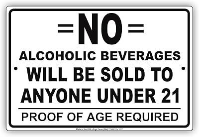 No Alcoholic Beverages Will Be Sold To Anyone Under 21 Proof Of Age Required Alert Caution Warning Notice Aluminum Metal Tin 8
