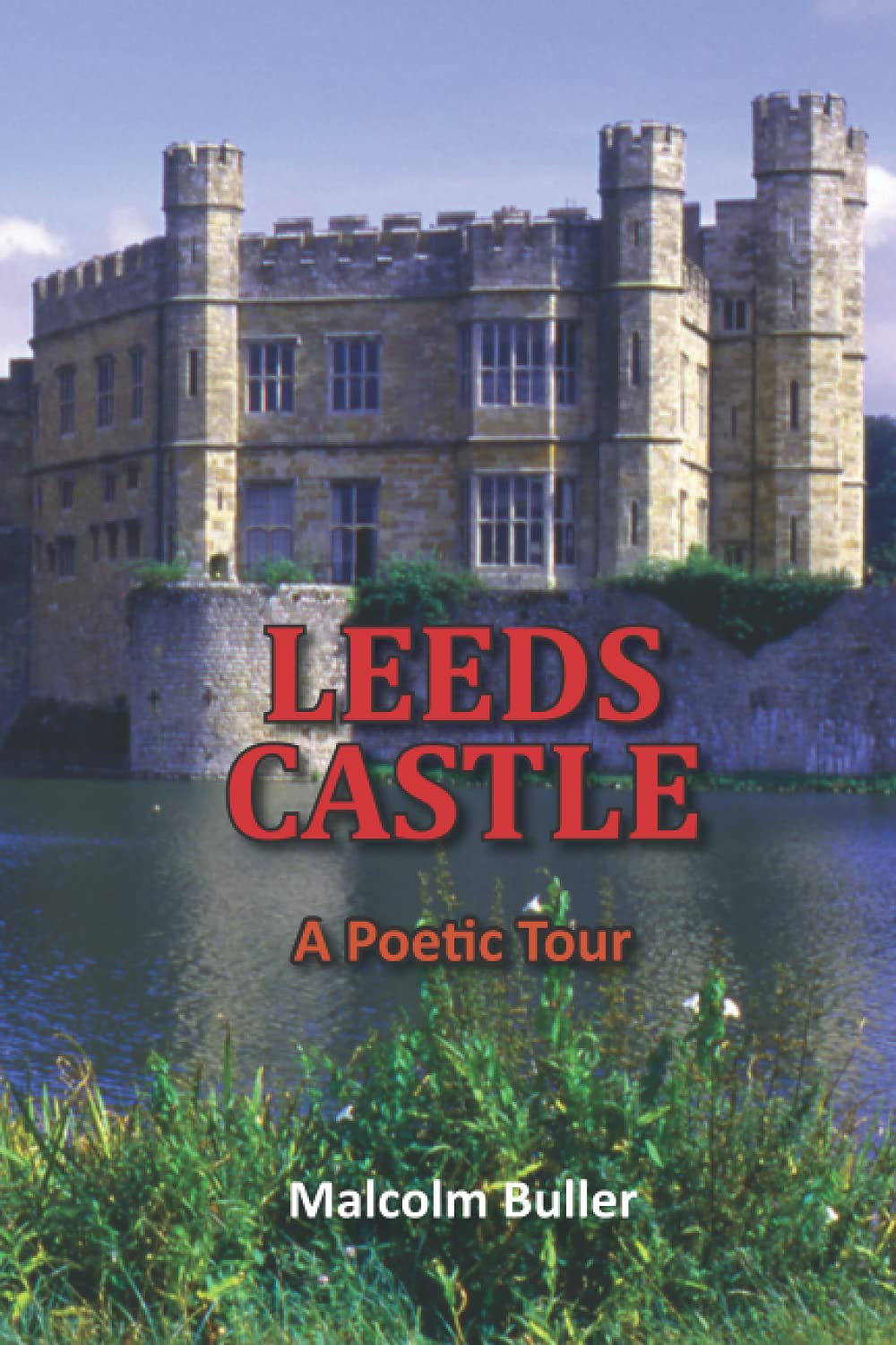 Leeds Castle: A Poetic Tour