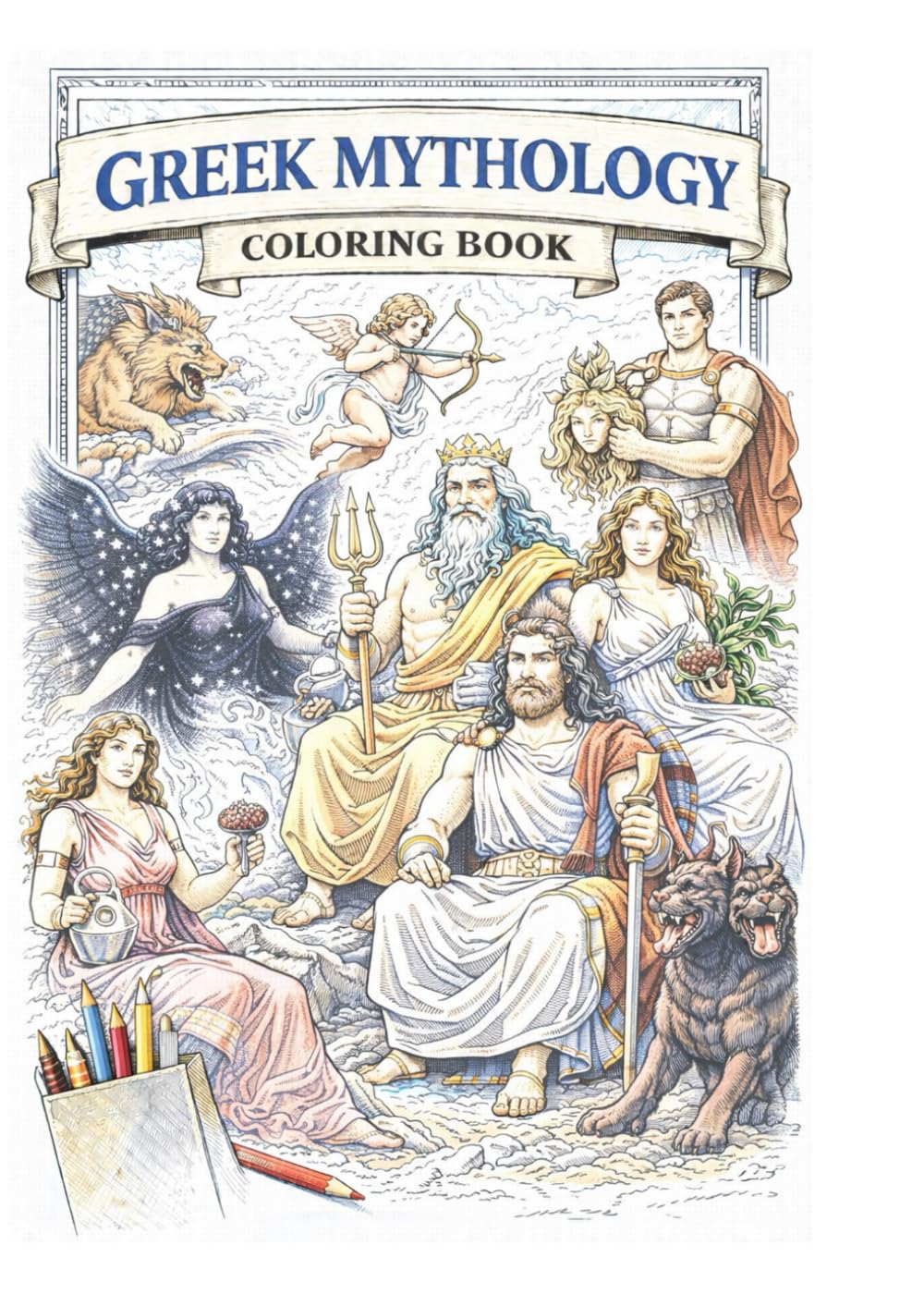 Greek Mythology Coloring Book: Gods, Goddesses, Heroes & Legendary Creatures for Relaxation and Mindful Coloring