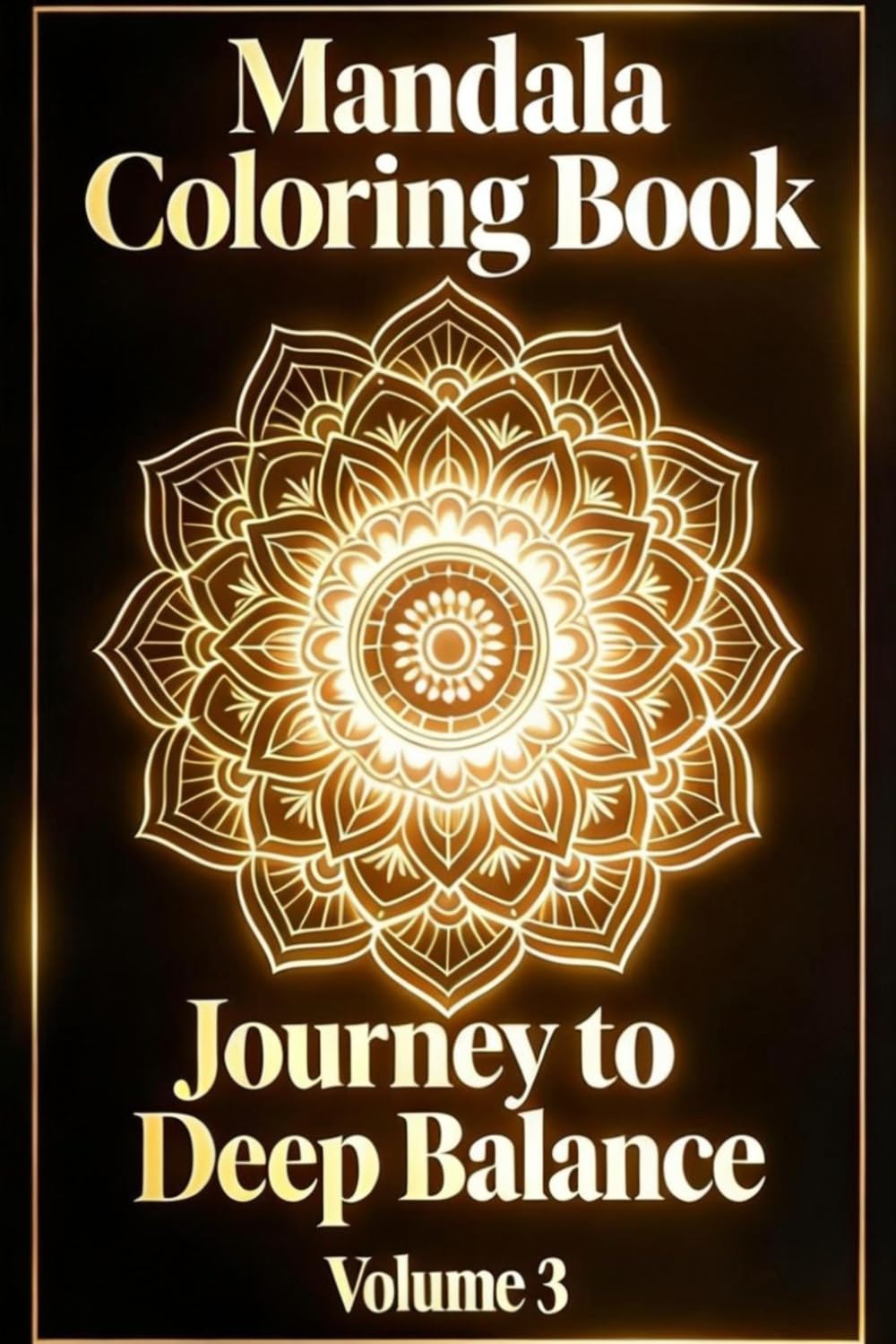 Mandala Coloring Book – Volume 3: Journey to Deep Balance: Ultra-Intricate Mandalas for Mindfulness and Stress Relief (Mindful Mandalas Collection)