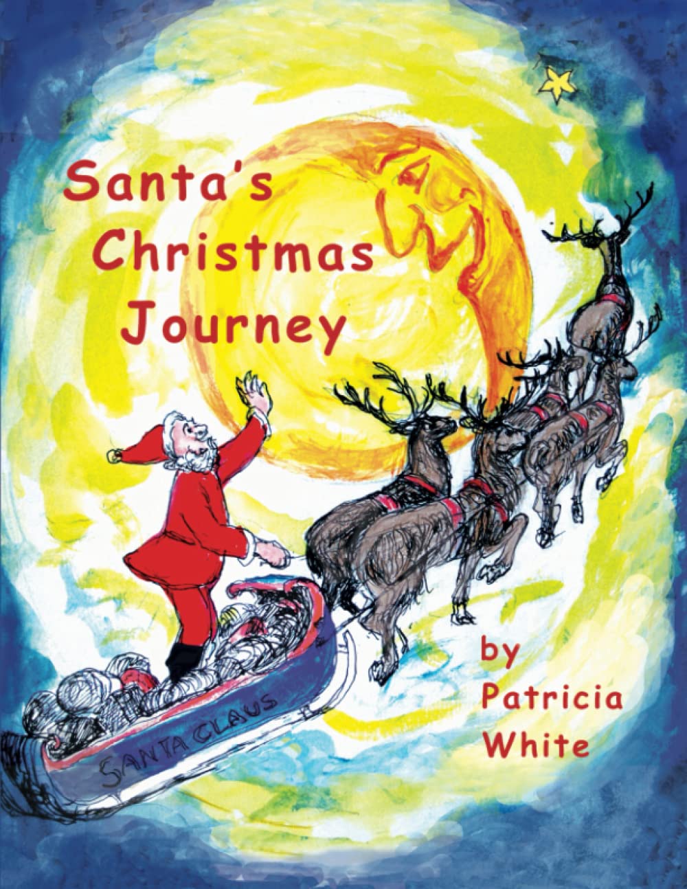 Santa's Christmas Journey: A story for four to five year olds