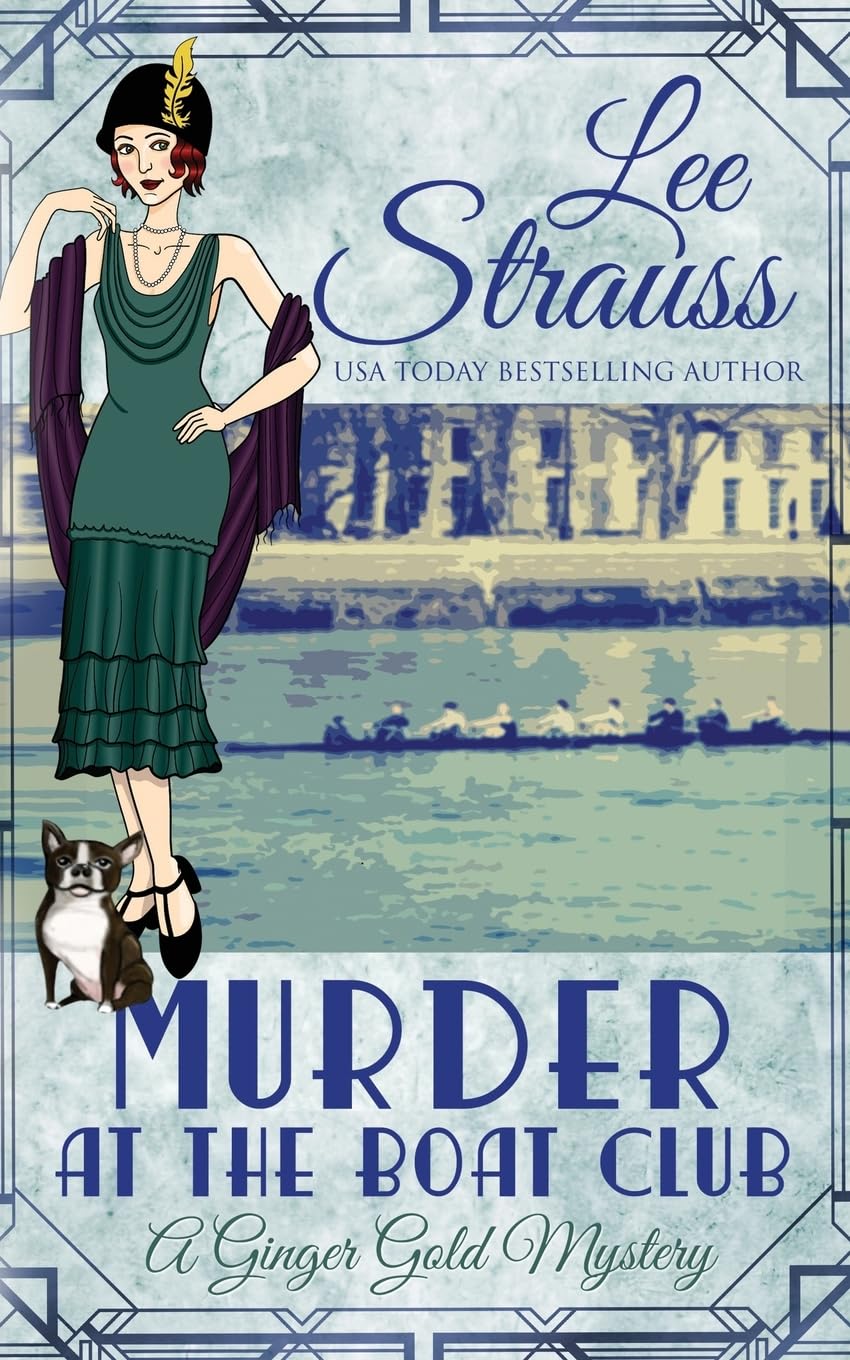 Murder at the Boat Club: a cozy 1920s murder mystery: 9 (A Ginger Gold Mystery)