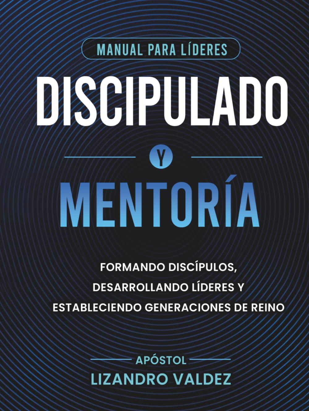 Discipulado y Mentoría: Manual para líderes