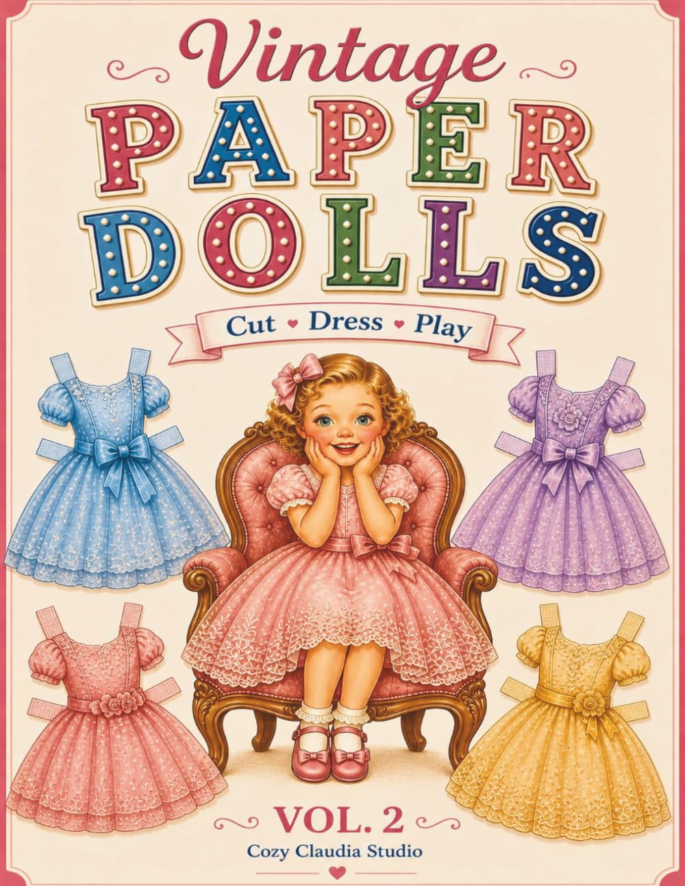 Vintage Paper Dolls Vol. 2: Cut, Dress & Play • Paper Dolls Book • Vintage Outfits • For Adults, Teens & Kids
