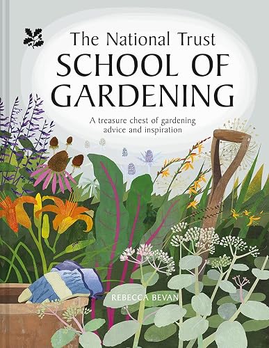 National Trust School of Gardening: Practical Advice From the Experts
